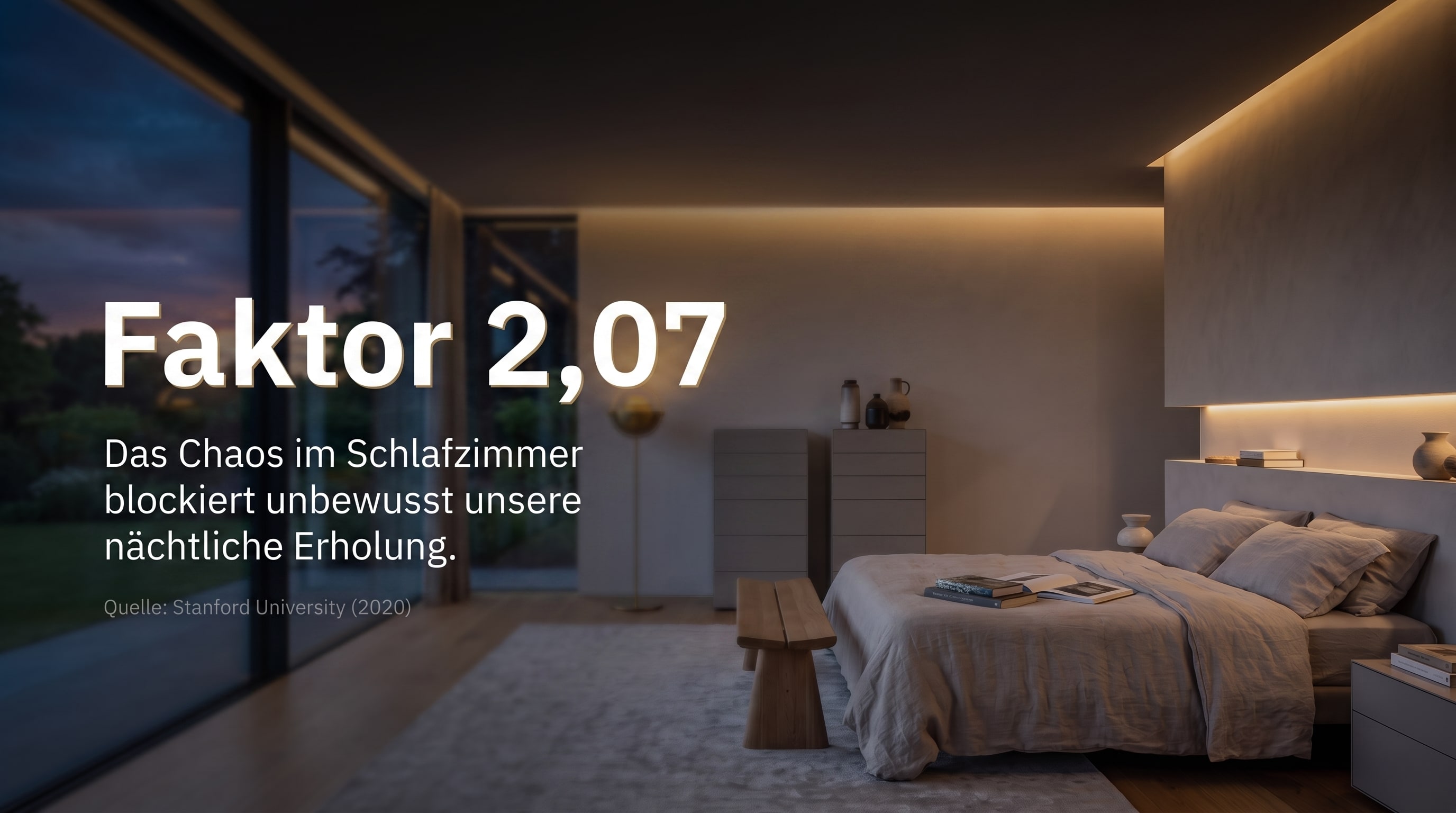 Faktor 2,07 – Das Chaos im Schlafzimmer blockiert unbewusst unsere nächtliche Erholung.
