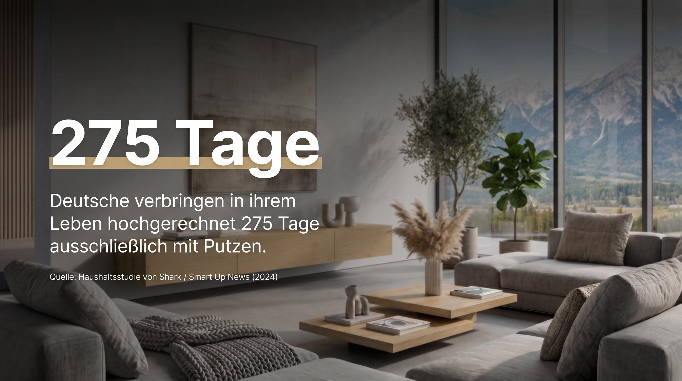 275 Tage – Deutsche verbringen in ihrem Leben hochgerechnet 275 Tage ausschließlich mit Putzen.